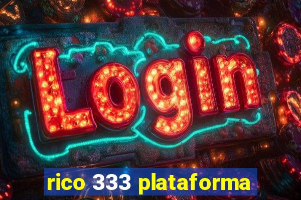 rico 333 plataforma